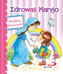 Zdrowaś Maryjo. Modlitwa dziewczynki