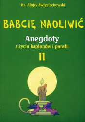 Babcię naoliwić t. II