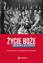 Życie Boże. Spotkania parafialne. Przygotowanie do sakramentu bierzmowania