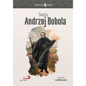 Skuteczni Święci - Święty Andrzej Bobola