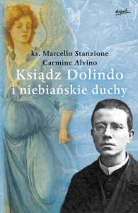 ks. Marcello Stanzione Carmine Alvino Ksiądz Dolindo i niebiańskie duchy