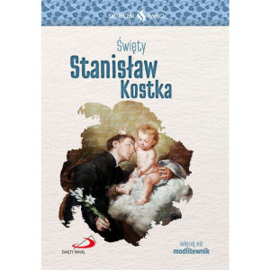 Skuteczni Święci - Święty Stanisław Kostka