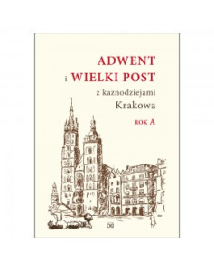 Adwent i Wielki Post z Kaznodziejami Krakowa Rok A