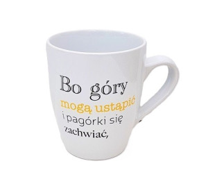 Kubek Bo Góry mogą ustąpić...