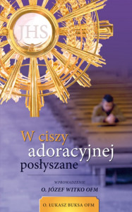 	 W ciszy adoracyjnej posłyszane