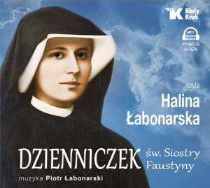 AUDIOBOOK "Dzienniczek św. Siostry Faustyny" - czytany przez Halinę Łabonarską