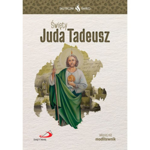 Skuteczni Święci - Święty Juda Tadeusz
