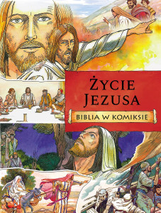 Życie Jezusa. Biblia w komiksie