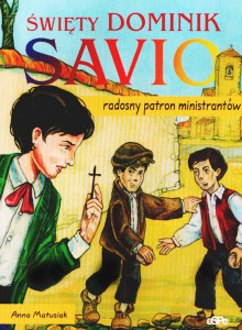 Święty Dominik Savio Radosny patron ministrantów