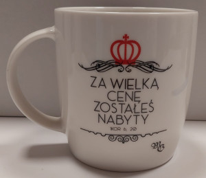 Kubek - Za Wielką Cenę Zostałeś Nabyty