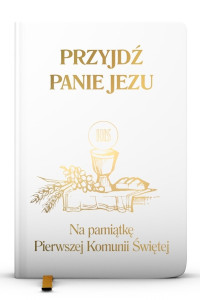  Przyjdź, Panie Jezu Na pamiątkę Pierwszej Komunii Świętej - biały