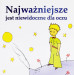 Najważniejsze jest niewidoczne dla oczu